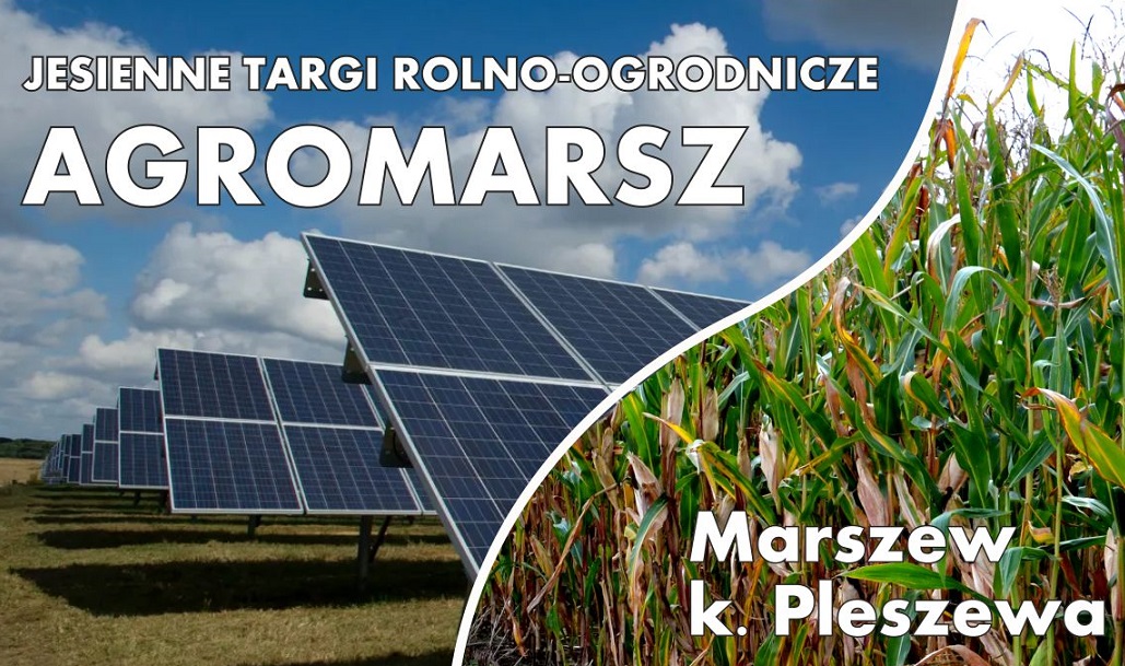 Jesienne Targi Rolno-Ogrodnicze Agromarsz. Hasło „Przyjazna Energia W ...