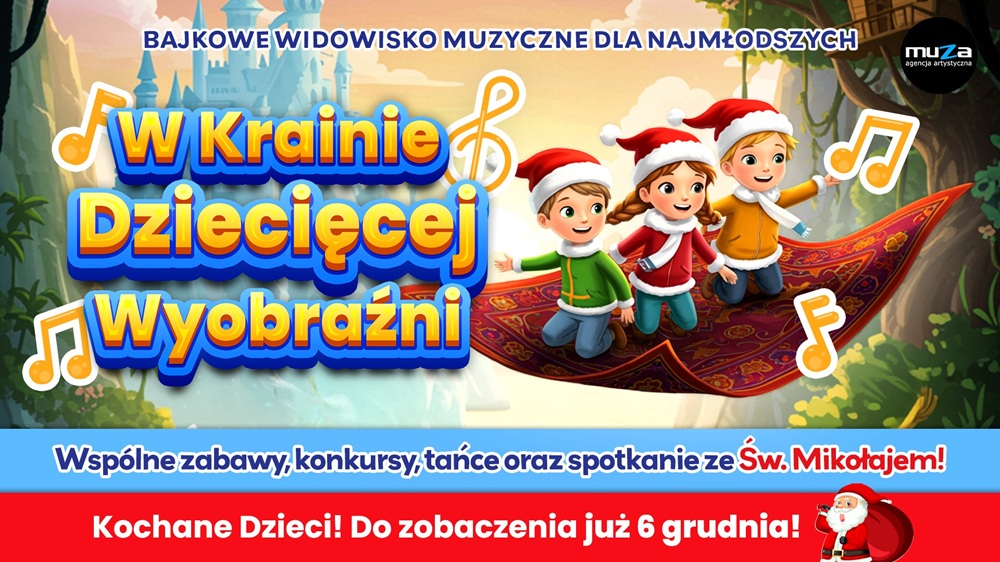 „W Krainie Dziecięcej Wyobraźni”. Bajkowe widowisko muzyczne dla najmłodszych już 6 grudnia