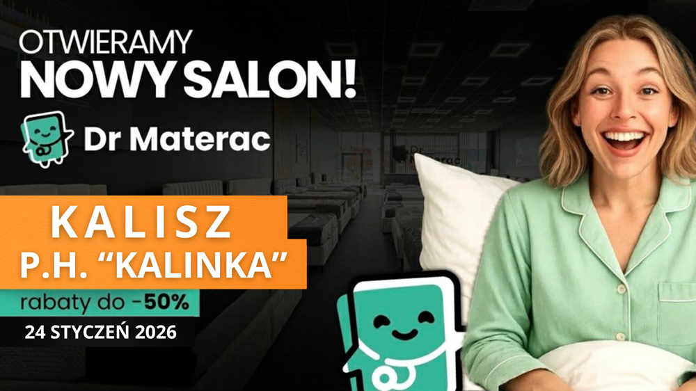 Recepta na zdrowy sen! Dr Materac w „Kalince” – giga rabaty dla pierwszych klientów!